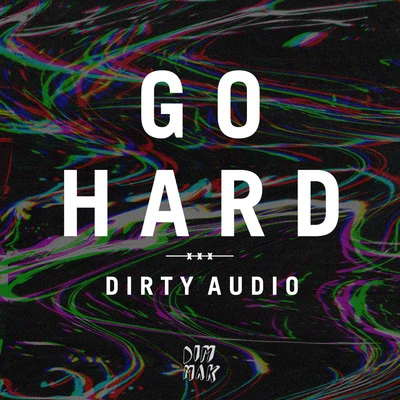 Go Hard 專輯 Dirty Audio/Gold