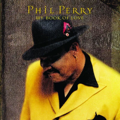 My Book Of Love 专辑 Phil Perry/Gonzaguinha/Russell Ferrante/Lee Ritenour