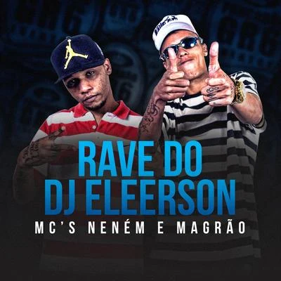 Rave do Dj Eleerson 专辑 DJ Raul/MCS Nenem e Magrão