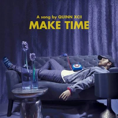 Make Time 專輯 Quinn XCII