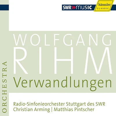 RIHM, W.: Verwandlungen (Rihm Edition, Vol. 5) (South West German Radio Symphony, Arming, Pintscher) 專輯 Quatuor Danel/Orchestre Philharmonique Royal de Liège/Christian Arming/Jean-Luc Votano