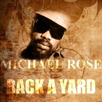 Back A Yard 专辑 Michael Rose/Cultural Warriors