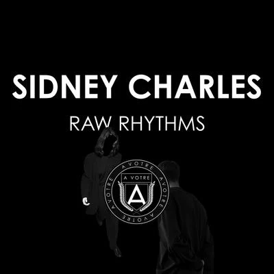 Sidney Charles Raw Rhythms EP