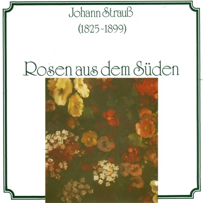 Johannes Strauss: Rosen aus dem Sueden 专辑 Orchester Der Wiener Volksoper/MARIAN LAPSANSSKY/Kurt Equiluz/Erika Mechera/Lotte Rysanek