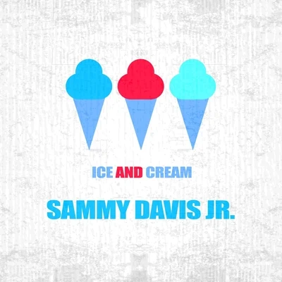 Ice And Cream 專輯 Sammy Davis Jr.