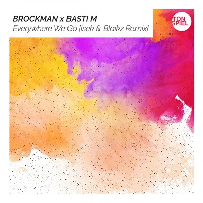 Brockman Everywhere We Go (Isek & Blaikz Remix)