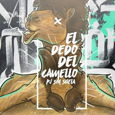 el Dedo del Camello 專輯 PJ Sin Suela