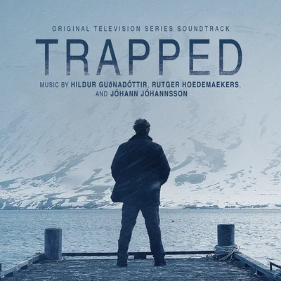 Trapped (Original Television Series Soundtrack) 专辑 Hildur Guðnadóttir