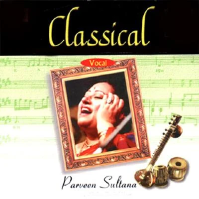 Classical Vocal: Parveen Sultana 專輯 Parveen Sultana/Pt. Jitendra Abhisheki