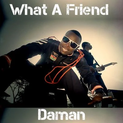 What a Friend - Single 专辑 Speaker Louis/Mc Akro/DaMan