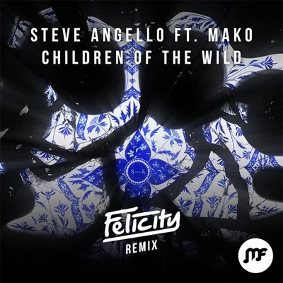 Children of the Wild (Felicity Remix) 專輯 Felicity