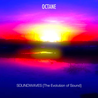 Soundwaves (The Evolution of Sound) 專輯 Octane/Shnabre/HOL!/Autokilla