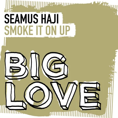 Smoke It On Up 專輯 Seamus Haji