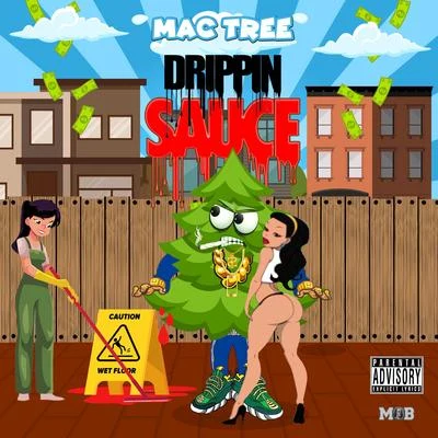 Drippin Sauce 專輯 Mac Tree/T-Rell