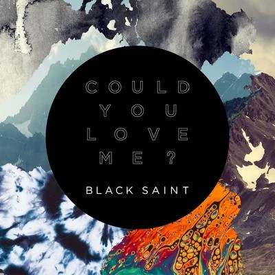 Could You Love Me? 专辑 Briet/Black Saint