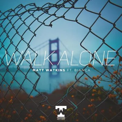 Walk Alone 专辑 Matt Watkins/Reece Low