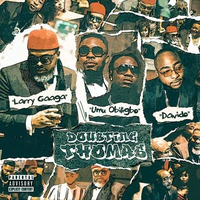 Doubting Thomas (feat. Umu Obiligbo & DaVido) 专辑 Larry Gaaga