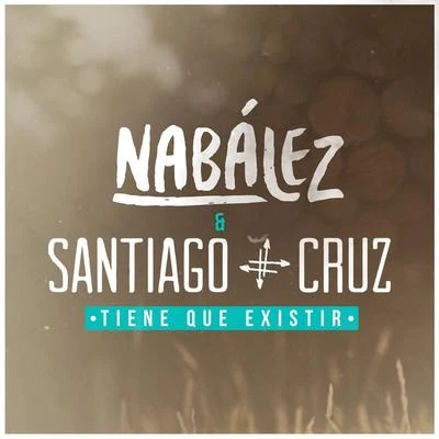 Santiago Cruz Tiene Que Existir