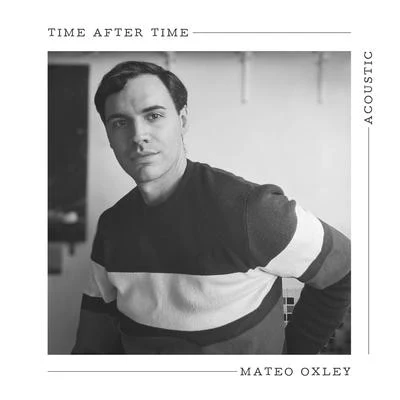 Time After Time (Acoustic) 專輯 Matt Johnson/Mateo Oxley