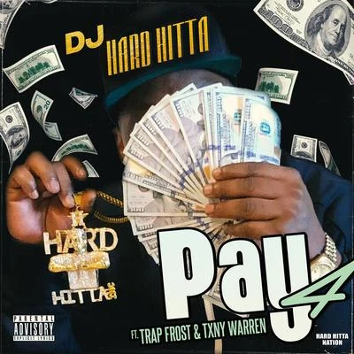 Pay 4 專輯 ErvGotIt/DJ Hard Hitta/Hard Hitta Nation/Scotty Raps/Buretta Blaze