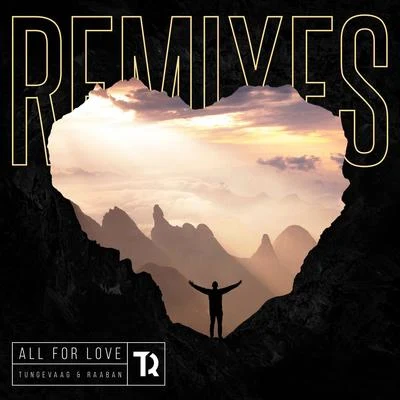 All For Love (Remixes) 專輯 Tungevaag & Raaban