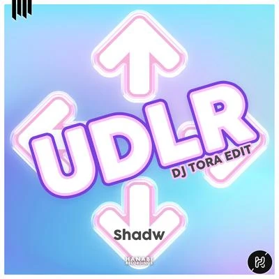 UDLR (DJ Tora Edit) 專輯 Shadw/DJ TORA