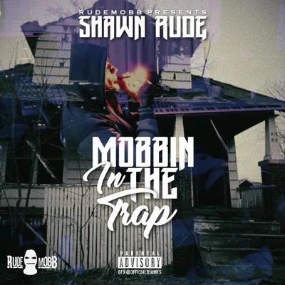 Mobbin in the Trap - EP 專輯 Sethii Shmactt/Shawn Rude