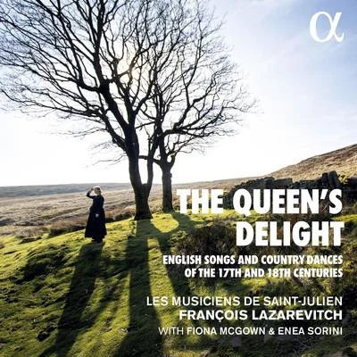 The Queens Delight (English Songs and Country Dances of the 17th and 18th Centuries) 專輯 Sofi Jeannin/Les Musiciens De Saint-Julien/François Lazarevitch/Maîtrise de Radio France