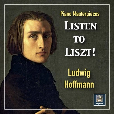 Piano Masterpieces: Listen to Liszt! A Recital 專輯 Ludwig Hoffmann