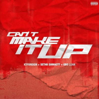 C ant make IT up (feat. GB OLE按set好IIS後Mac TT) 專輯 Kt Foreign/Mike Sherm/Sethii Shmactt