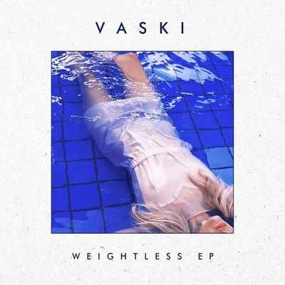 Weightless - EP 专辑 Vaski