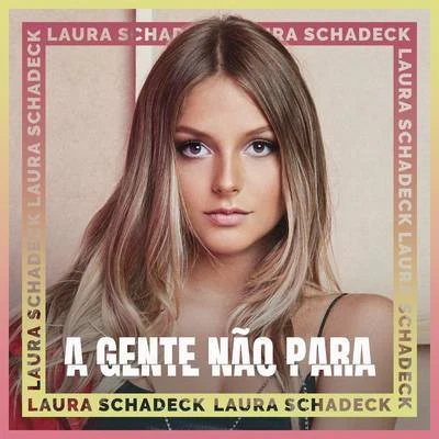 A Gente Não Para 專輯 Dreicon/Laura Schadeck