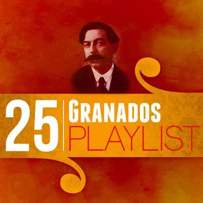 25 Granados Playlist 專輯 Enrique Granados/Eteri Lamoris, Eduardo Grossenstein