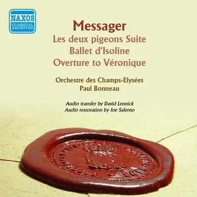 MESSAGER, A.: Deux pigeons Suite (Les)Ballet dIsolineOverture to Veronique (Bonneau) (1954) 專輯 Paul Bonneau