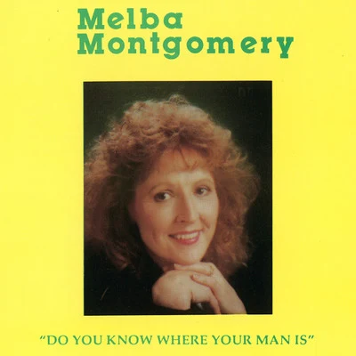 Do You Know Where Your Man Is 專輯 Melba Montgomery