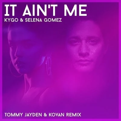 It Aint Me (Tommy Jayden & Kovan Remix) 專輯 Tommy Jayden/Tony Junior