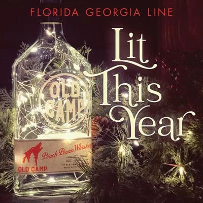 Lit This Year 專輯 Florida Georgia Line/The Cadillac Three/Mike Eli/Dierks Bentley