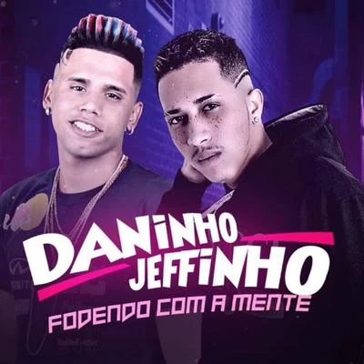 Fodendo Com a Mente 專輯 Mc Jeffinho/MC Sara/Pato Problema/Mc Robertinho/Mc Marley