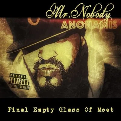 Final Empty Glass of Moet 专辑 Mic White/Anonamis Mr.Nobody