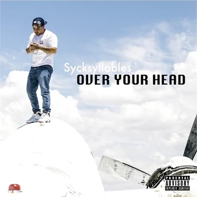 Over Your Head 專輯 Sinful El Pecador/Unfadeable Outlaw/Sycksyllables