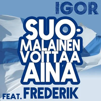 Suomalainen voittaa aina 專輯 Igor/HuuxX