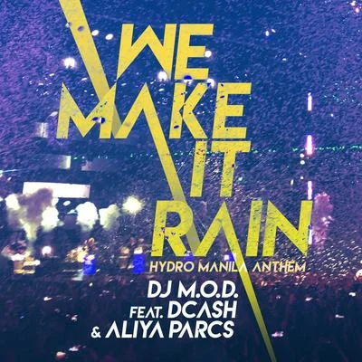 We Make It Rain (feat. DCash and Aliya Parcs) 专辑 Darren & Cashwell/Brero/DJ M.O.D.