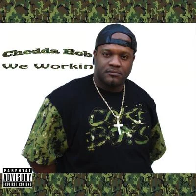 We Workin 專輯 Big Poppa/Chedda BoB/T.Cash