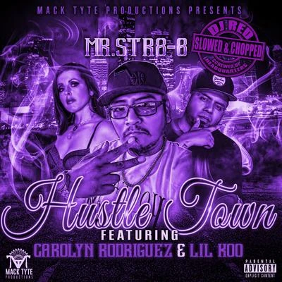 Hustle Town (feat. Carolyn Rodriguez & Lil Koo) [Slowed & Chopped] 專輯 Lil Jgo/Chente Corleone/Mr.Str8-8