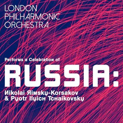 London Philharmonic Orchestra Performs a Celebration of Russia: Nikolai Rimsky-Korsakov & Pyotr Ilyich Tchaikovsky 專輯 Nikolai Rimsky-Korsakov