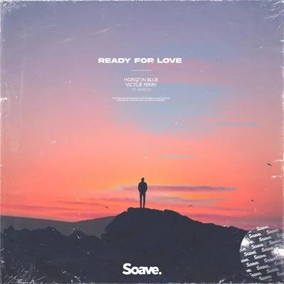 Ready For Love (feat. aericsn) 专辑 Horizon Blue/Coulson/S3da