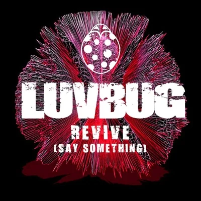 Revive (Say Something) 專輯 Luvbug