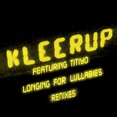 Longing For Lullabies (Remixes) (Feat. Titiyo) 專輯 Kleerup