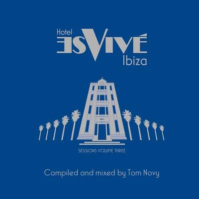 Hotel Es Vive Ibiza - Sessions, Vol. Three 专辑 SEAWAVES