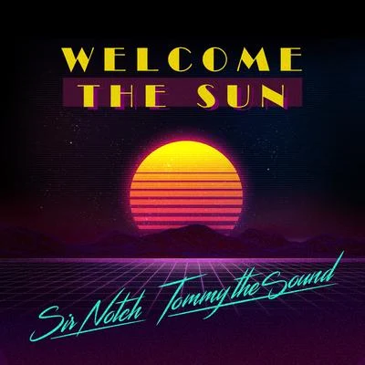 Welcome The Sun 專輯 Oliver Rosa/SIR NOTCH